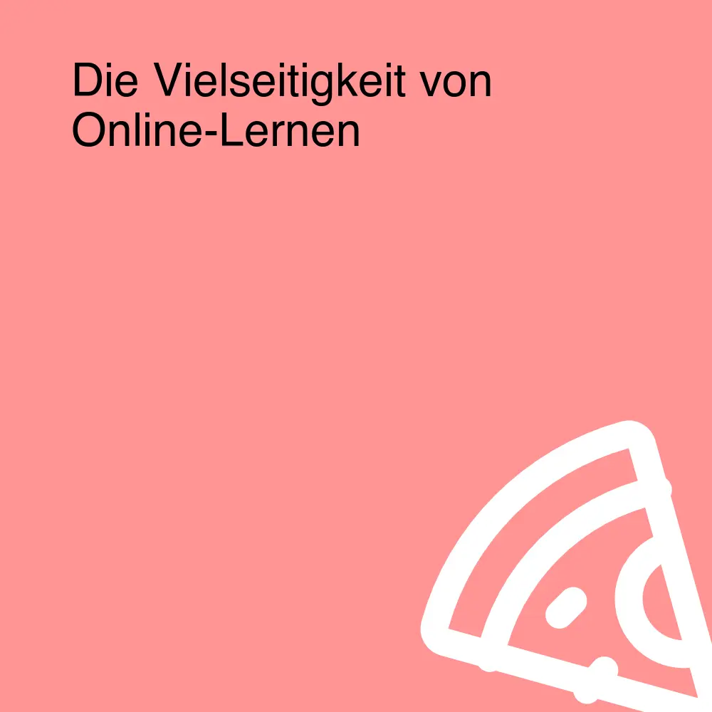 Die Vielseitigkeit von Online-Lernen