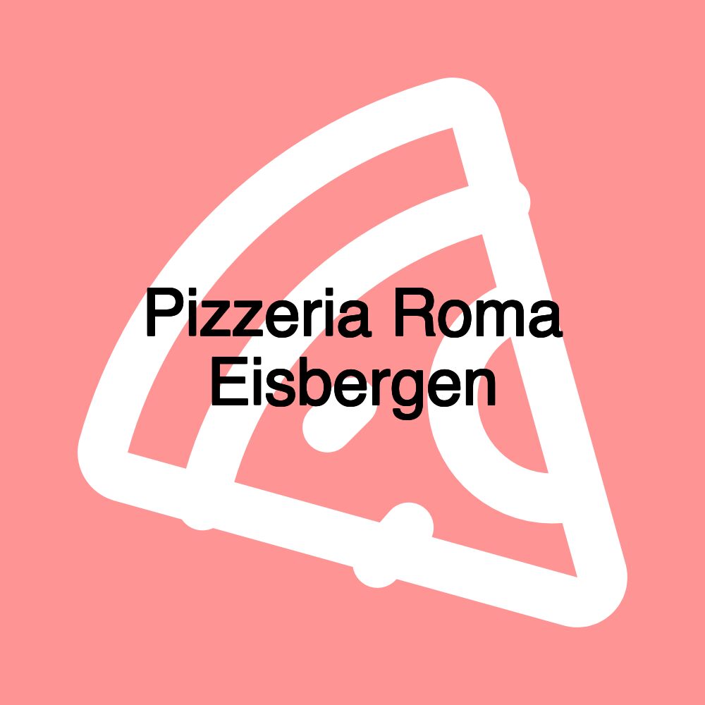 Pizzeria Roma Eisbergen